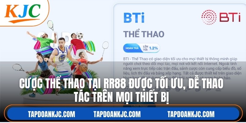 Cược thể thao tại RR88 được tối ưu, dễ thao tác trên mọi thiết bị