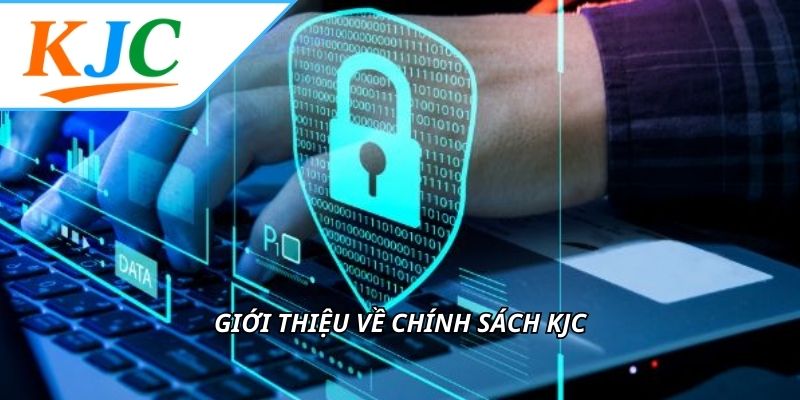 Giới thiệu về chính sách KJC